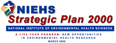 NIEHS Strategic Plan 2000 - A Five-Year Program: New Opportunities in Environmental Health Research